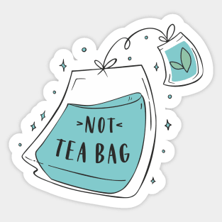 Not Tea Bag Funny Pun for not too bad Sticker